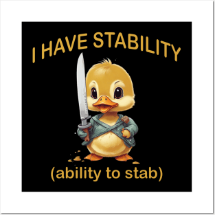 i have stability (ability to stab) Posters and Art